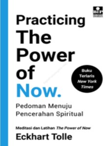 Practicing The Power of Now: Pedoman Menuju Pencerahan Spiritual 
